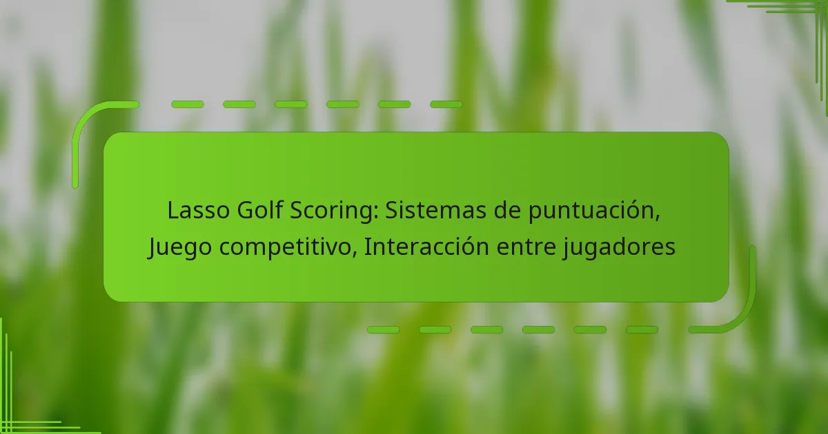 Lasso Golf Scoring: Sistemas de puntuación, Juego competitivo, Interacción entre jugadores